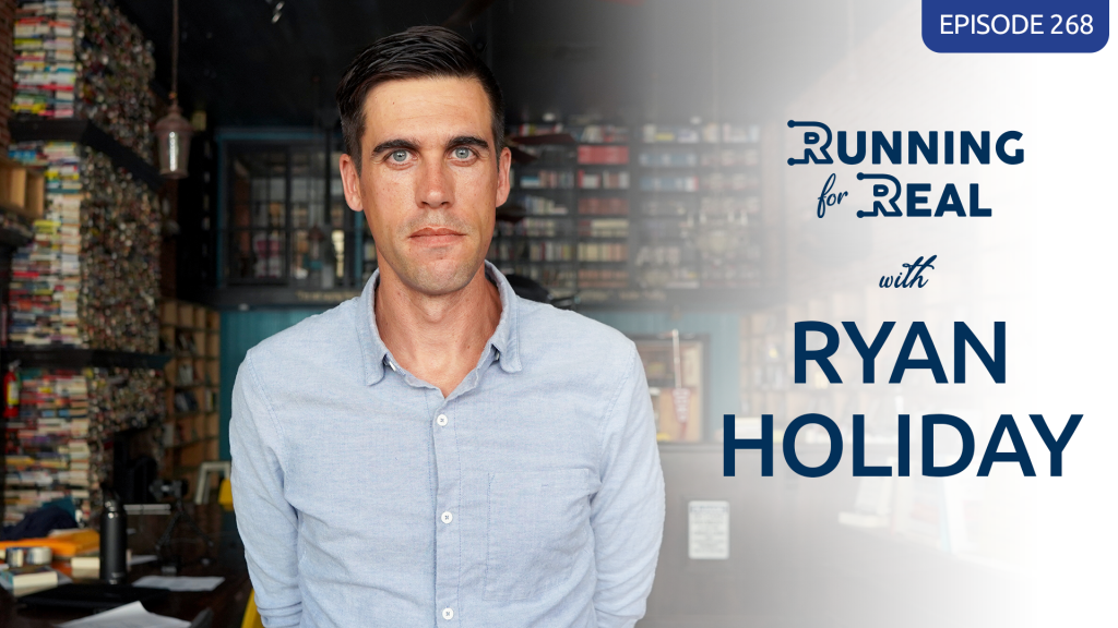 Ryan Holiday: Running With Stoicism - R4R 268 - Running For Real with Tina  Muir